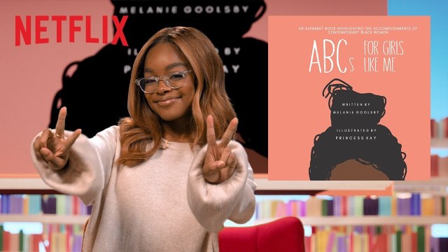 Marsai Martin Reads "ABCs For Girls Like Me" | Bookmarks | Netflix Jr
This alphabet book highlights the accomplishments of 26 inspiring Black women, from Ava DuVernay to Zakiya Randall.

Watch Bookmarks: Celebrating Black Voices, only on Netflix, September 1st: https://www.netflix.com/title/81303906

SUBSCRIBE: http://bit.ly/NetflixJrSubscribe

About Netflix Jr.:
Welcome to the official Netflix Jr. channel! Where kids can learn, sing and play with their favorite Netflix characters - from StoryBots to Super Monsters and everyone in between. 

About Netflix:
Netflix is the world's leading streaming entertainment service with 193 million paid memberships in over 190 countries enjoying TV series, documentaries and feature films across a wide variety of genres and languages. Members can watch as much as they want, anytime, anywhere, on any internet-connected screen. Members can play, pause and resume watching, all without commercials or commitments.

Looking for StoryBots? Ta-da!

New StoryBots Videos: http://bit.ly/NewStoryBots

ABC Jamboree: http://bit.ly/ABCJamboreeStoryBots

Storybots Super Songs: http://bit.ly/SuperSongsStoryBots

Animal Songs: http://bit.ly/StoryBotsAnimals

Classic Songs: http://bit.ly/StoryBotsClassicSongs

Songs About Colors: http://bit.ly/StoryBotsColors

Dinosaur Songs: http://bit.ly/StoryBotsDinosaurs

Outer Space Songs: http://bit.ly/StoryBotsOuterSpace

Time Songs: http://bit.ly/StoryBotsTime

Number Songs: http://bit.ly/StoryBotsNumbers

Body Songs: http://bit.ly/StoryBotsBodySongs

Songs About Emotions: http://bit.ly/StoryBotsEmotions

Songs About Shapes: http://bit.ly/StoryBotsShapes

Songs About Behaviors: http://bit.ly/StoryBotsBehaviors

Vehicle Songs: http://bit.ly/StoryBotsVehicles